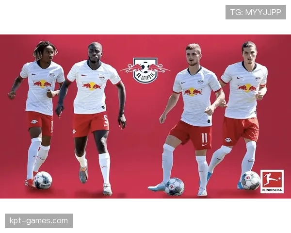 莱比锡创联赛新高,团队协作助力状态强势回暖 莱比锡创联赛新高,团队协作助力状态强势回暖